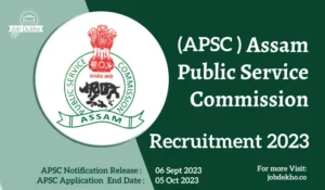 Read more about the article APSC Recruitment 2023: Apply Now for 28 Vacancies