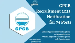 Read more about the article CPCB Recruitment: 74 Vacancies Open in 2023