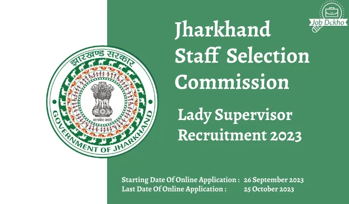 Read more about the article Lady Supervisor Recruitment 2023 : Jharkhand Staff Selection Commission