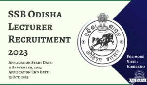 Read more about the article SSB Odisha Lecturer Recruitment 2023: Apply Now