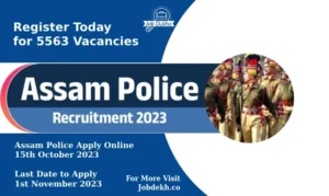 Read more about the article Assam Police Recruitment 2023: Register Today for 5563 Vacancies