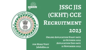 Read more about the article JSSC JIS (CKHT) CCE Recruitment 2023: Apply Now for 863 Posts