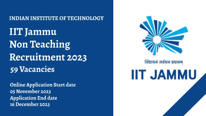 Read more about the article IIT Jammu Non Teaching Recruitment 2023 with 59 Vacancies