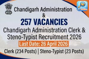 Chandigarh Administration Clerk & Steno-Typist Recruitment 2026: 257 Vacancies – Apply Online by 26 April 2026