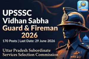 UPSSSC Vidhan Sabha Guard & Fireman Recruitment 2026: 170 Posts Par Bharti